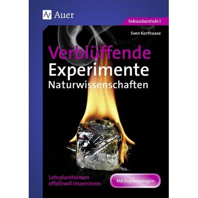 Verblüffende Experimente Naturwissenschaften, Geheftet von Sven Korthaase, Auer Verlag in der AAP Lehrerwelt GmbH, 978-3-403-06893-8