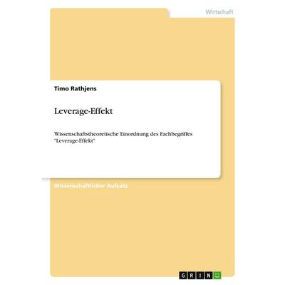 Leverage-Effekt, Taschenbuch von Timo Rathjens, GRIN, 978-3-640-44488-5
