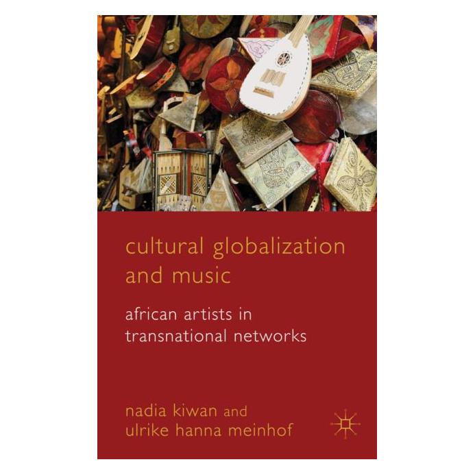 Palgrave Macmillan Uk Kiwan:Cultural Globalization and Music (Englisch, Hardcover, Nadia Kiwan, Ulrike Hanna Meinhof, Ulrike Meinhof) (63028980)