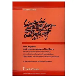 Das Adjektiv und seine nominalen Nachbarn. Eine korpusbasierte Untersuchung zur Adjektivstellung, Fachbücher von Kathleen Plötner, Anja Hennemann
