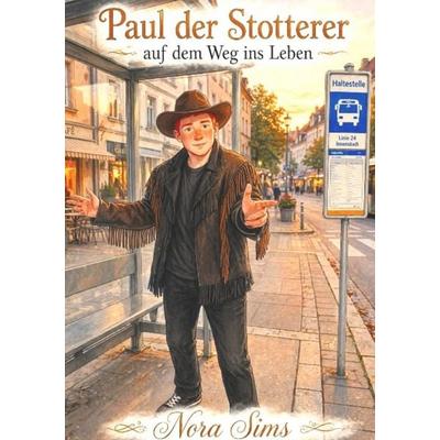 Paul der Stotterer-Sein Weg Ins Leben, Taschenbuch von Nora Sims, Epubli, 978-3-565-77459-3