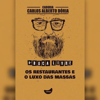 Os restaurantes e o luxo das massas - Carlos Alberto Dória, Audio, 4066339891340