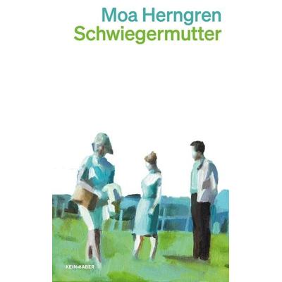 Schwiegermutter, Taschenbuch von Moa Herngren, Kein & Aber, 978-3-0369-6216-0