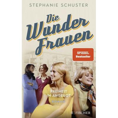 Die Wunderfrauen, Paperback von Stephanie Schuster, Fischer Taschenbuch Verlag