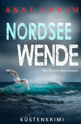Anne Amrum - Nordsee Wende - Die Küsten-Kommissare: Küstenkrimi - Preis vom 17.10.2026 19:25:27 h