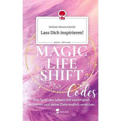Lass Dich inspirieren!. Life is a Story - story.one, Gebundene Ausgabe von Stefanie Messerschmidt, Story.one publishing, 978-3-7115-2635-9