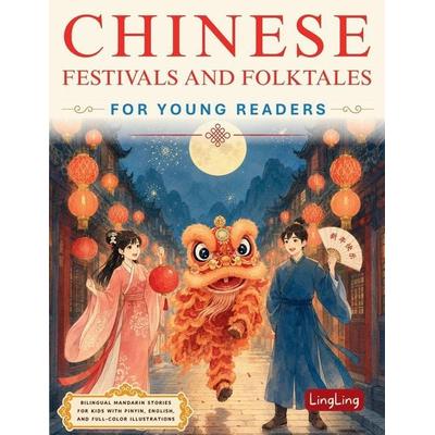Chinese Festivals and Folktales for Young Readers, Taschenbuch von Ling Ling, LingLing Mandarin, 978-1-917457-19-4