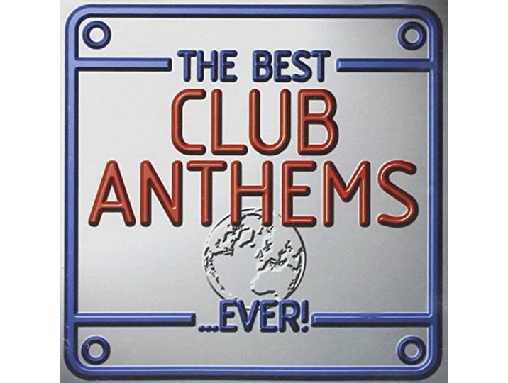 The Best Club Anthems...Ever!