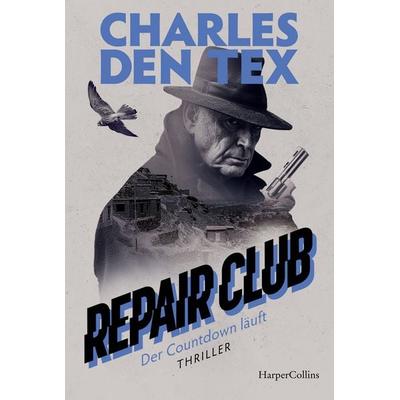 Repair Club: Der Countdown läuft, Taschenbuch von Charles den Tex, HarperCollins Taschenbuch, 978-3-365-00990-1