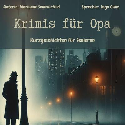 Krimis für Opa - Kurzgeschichten für Senioren - Marianne Sommerfeld, Audio, 4069829155663