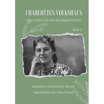 Charlottes Volkshaus Band 2, Gebundene Ausgabe von Petra Pansch, Tredition, 978-3-347-98611-4