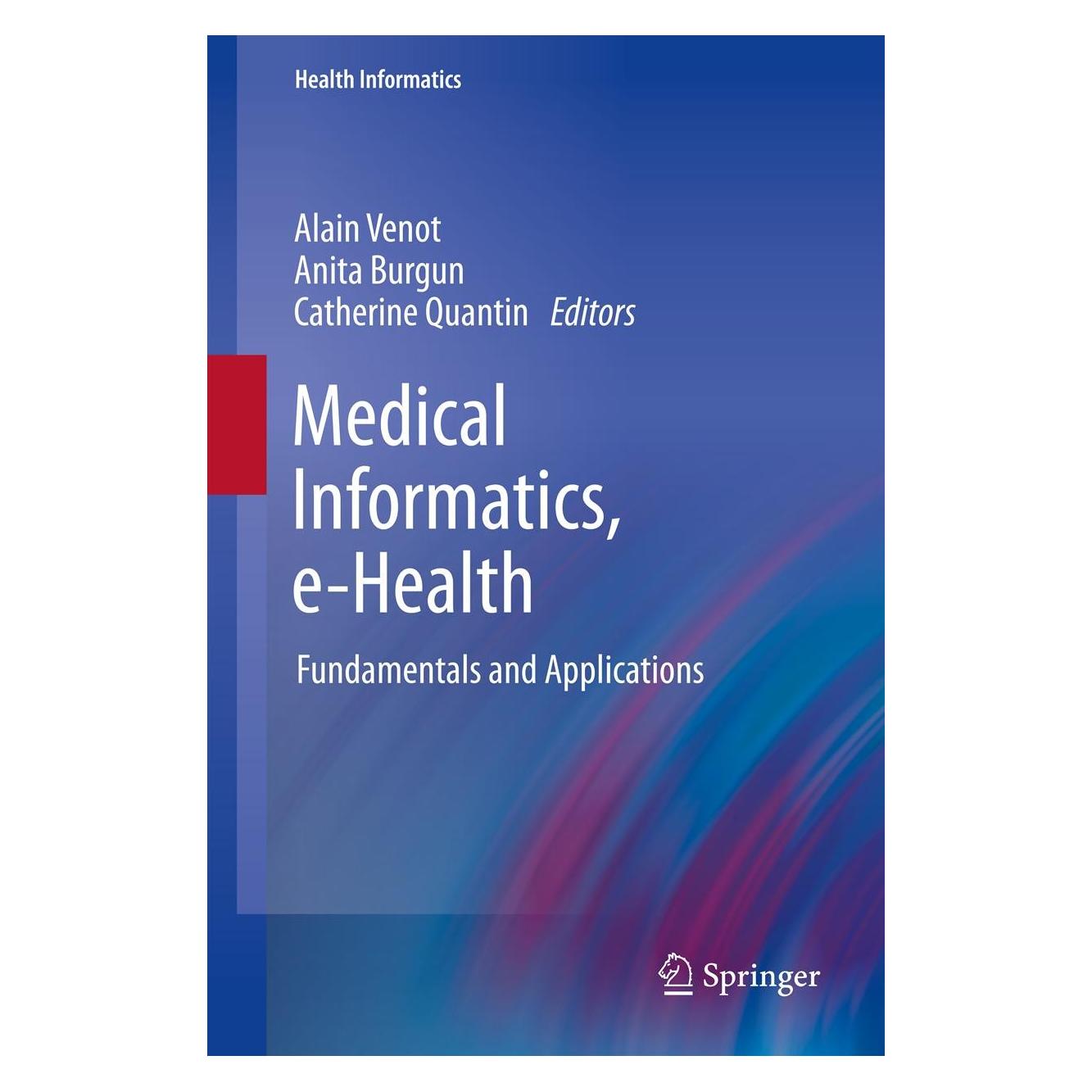 Springer Medical Informatics, e-Health (Englisch, Hardcover, Alain Venot, Anita Burgun, Catherine Quantin) (9782817804774)