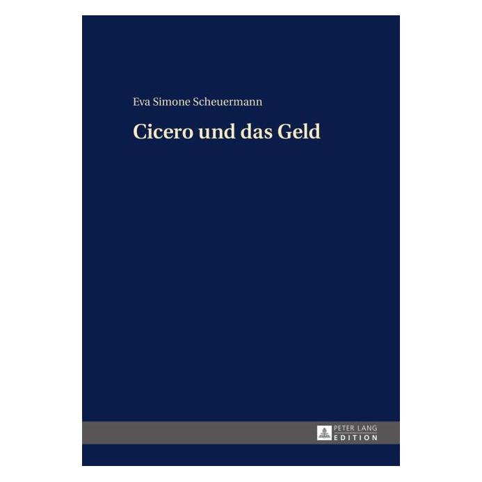 Peter Lang Scheuermann:Cicero und das Geld (Deutsch, Hardcover, Eva Scheuermann) (67838030)