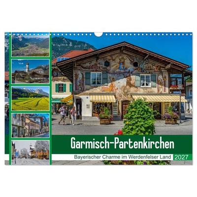Garmisch-Partenkirchen - Bayerischer Charme im Werdenfelser Land (Wandkalender 2027 DIN A3 quer), CALVENDO Monatskalender
