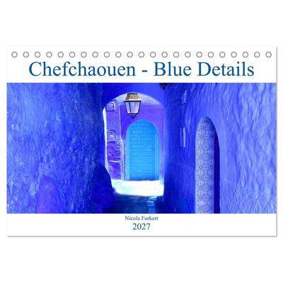Chefchaouen - Blue Details (Tischkalender 2027 DIN A5 quer), CALVENDO Monatskalender