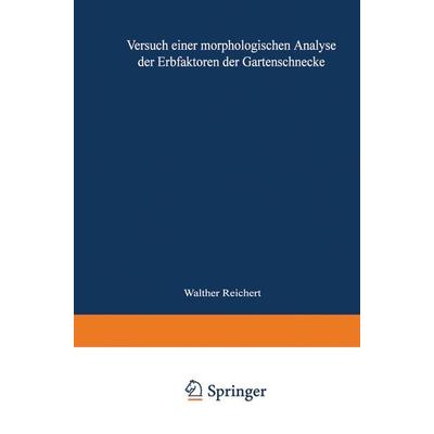 Versuch einer morphologischen Analyse der Erbfaktoren der Gartenschnecke, Taschenbuch von Walter Reichert, Springer Berlin, 978-3-662-39022-1