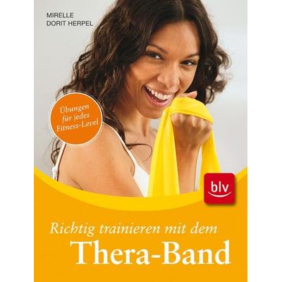 Richtig trainieren mit dem Thera-Band, Taschenbuch von Mirelle Dorit Herpel, BLV Buchverlag, 978-3-8354-0476-2