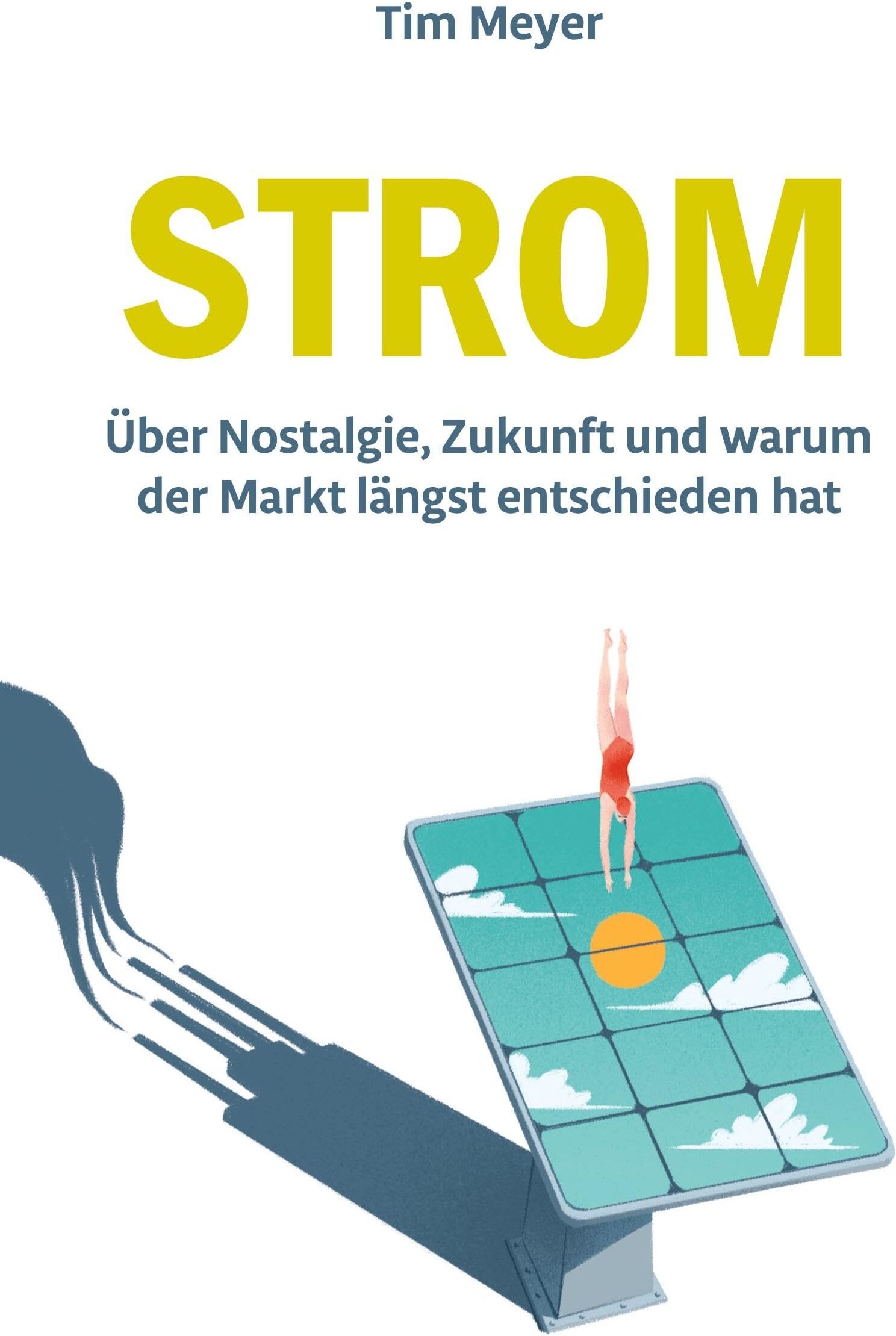 Tim Meyer - Strom: Über Nostalgie, Zukunft und warum der Markt längst entschieden hat - Preis vom 07.10.2026 11:45:10 h