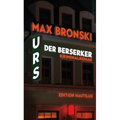 Urs der Berserker, Taschenbuch von Max Bronski, Edition Nautilus GmbH, 978-3-96054-315-2
