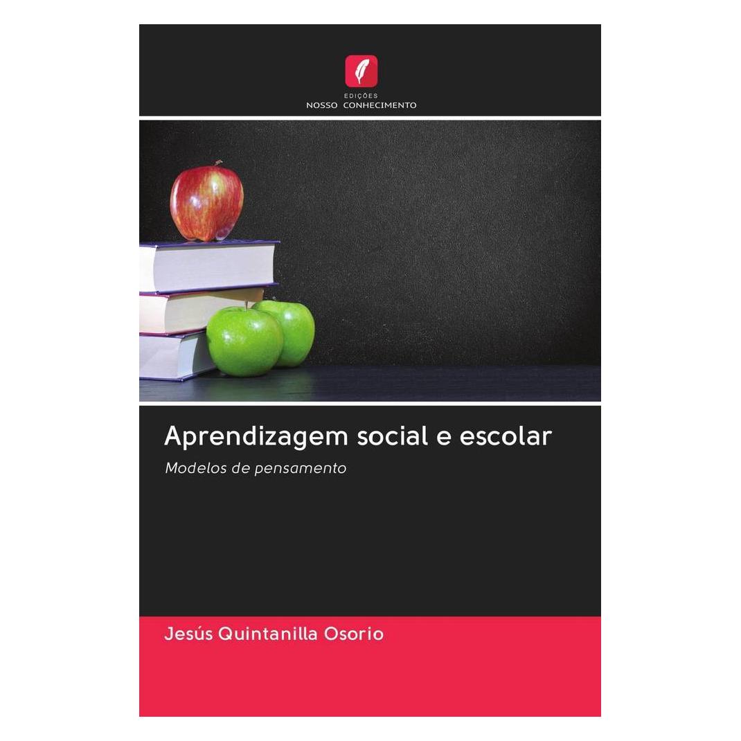 Edicoes Nosso Conhecimento Aprendizagem social e escolar (Softcover, Jesus Quintanilla Osorio) (56159446)
