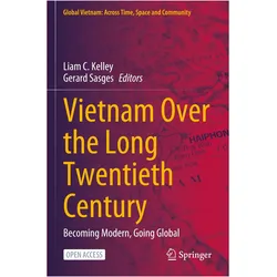 Vietnam Over the Long Twentieth Century, Fachbücher von Liam C. Kelley, Gerard Sasges