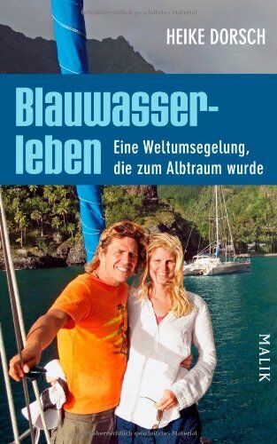 Heike Dorsch - Blauwasserleben: Eine Weltumsegelung, die zum Albtraum wurde - Preis vom 09.10.2026 07:28:09 h
