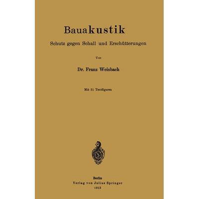Bauakustik, Taschenbuch von Franz Weisbach, Springer Berlin, 978-3-642-90558-2
