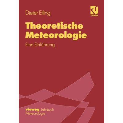 Theoretische Meteorologie, Taschenbuch von Dieter Etling, Vieweg & Teubner, 978-3-528-06661-1