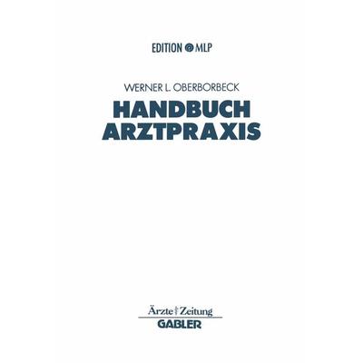 Handbuch Arztpraxis, Taschenbuch von Werner Oberborbeck, Betriebswirtschaftlicher Verlag Gabler, 978-3-322-89185-3