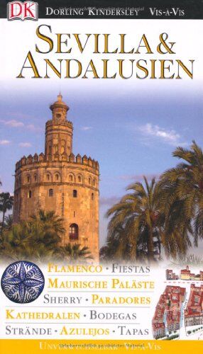 Ulrike Kretschmer - Vis a Vis, Sevilla & Andalusien: Kathedralen, Maurische Paläste, Paradores, Flamenco, Sherry, Tapas, Azulejos, Fiestas, Strände, Bodegas - Preis vom 11.10.2026 15:43:13 h