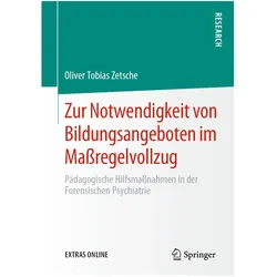 Zur Notwendigkeit von Bildungsangeboten im Massregelvollzug, Fachbücher von Oliver Tobias Zetsche