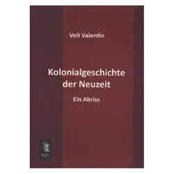 Kolonialgeschichte der Neuzeit, Sachbücher von Veit Valentin