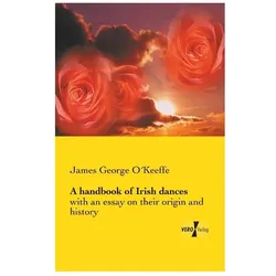 A handbook of Irish dances, Ratgeber von James George O'Keeffe