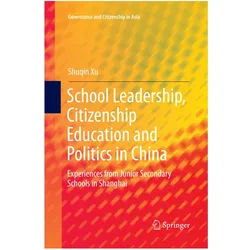 School Leadership, Citizenship Education and Politics in China, Fachbücher von Shuqin Xu