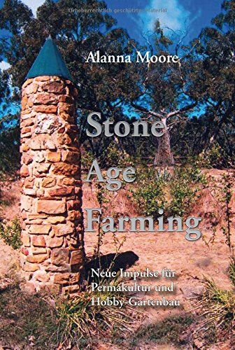 Alanna Moore - Stone Age Farming: Neue Impulse für Permakultur und Hobby-Gartenbau - Preis vom 10.10.2026 11:48:34 h