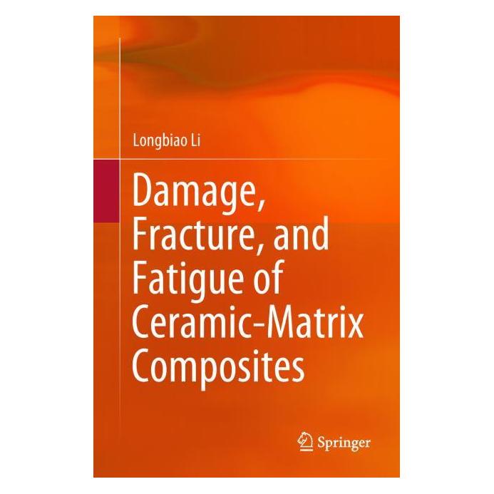 Springer Damage, Fracture, and Fatigue of Ceramic-Matrix Composites (Englisch, Hardcover, Longbiao Li) (71873577)