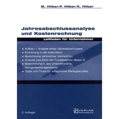 Jahresabschlussanalyse und Kostenrechnung, Taschenbuch von Markus Hilber,Paul Hilber,Klaus Hilber, Verlag Österreich, 978-3-7046-5392-5