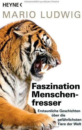 Mario Ludwig - Faszination Menschenfresser: Erstaunliche Geschichten über die gefährlichsten Tiere der Welt - Preis vom 09.10.2026 07:28:09 h