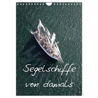 Segelschiffe von damals (Wandkalender 2027 DIN A4 hoch), CALVENDO Monatskalender