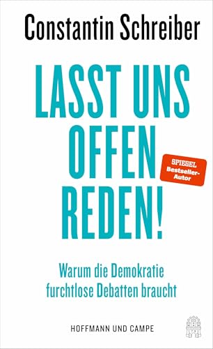 Constantin Schreiber - Lasst uns offen reden!: Warum die Demokratie furchtlose Debatten braucht »Constantin Schreiber trifft wirklich punktgenau in und auf Probleme, die ... gerade hat.« Klaus Brinkbäumer, mdr Riverboat - Preis vom 10.10.2026 11:48:34 h