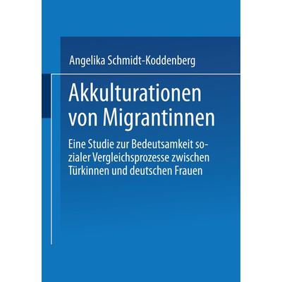 Akkulturation von Migrantinnen, Taschenbuch von Angelika Schmidt-Koddenberg, VS Verlag für Sozialwissenschaften, 978-3-8100-0747-6