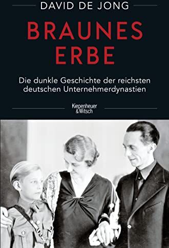 Jong, David de - Braunes Erbe: Die dunkle Geschichte der reichsten deutschen Unternehmerdynastien - Preis vom 09.10.2026 07:28:09 h