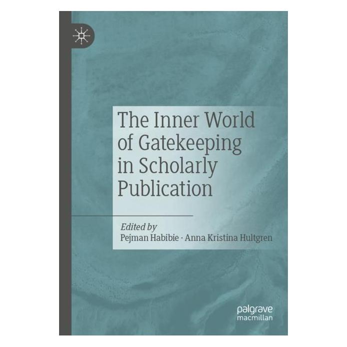 Springer The Inner World of Gatekeeping in Scholarly Publication (Englisch, Softcover, Anna Kristina Hultgren, Pejman Habibie) (56970182)