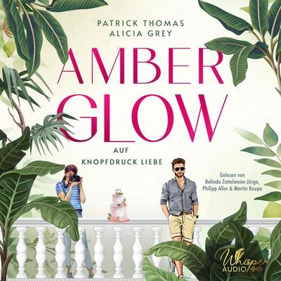 Amber Glow – Auf Knopfdruck Liebe - Alicia Grey,Patrick Thomas, Audio, 4069829341363