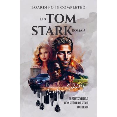 Boarding Is Completed: Ein Tom Stark Roman, Taschenbuch von Torsten Schütze, Famvis Books, 978-94-037-6771-0