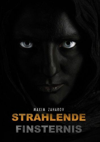 Maxim Zaharov - Strahlende Finsternis - Preis vom 09.10.2026 07:28:09 h