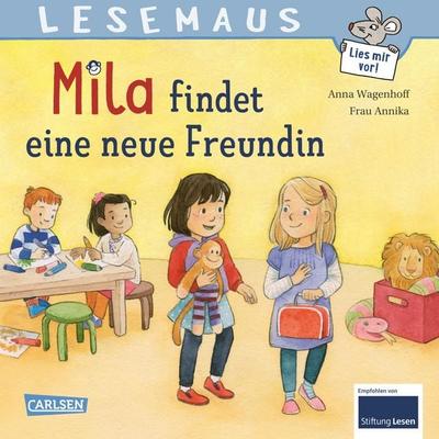 LESEMAUS 211: Mila findet eine neue Freundin, Taschenbuch von Anna Wagenhoff, Carlsen, 978-3-551-08381-4