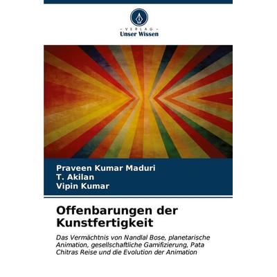 Offenbarungen der Kunstfertigkeit, Taschenbuch von Praveen Kumar Maduri,T. Akilan,Vipin Kumar, Verlag Unser Wissen, 978-620-7-11338-5