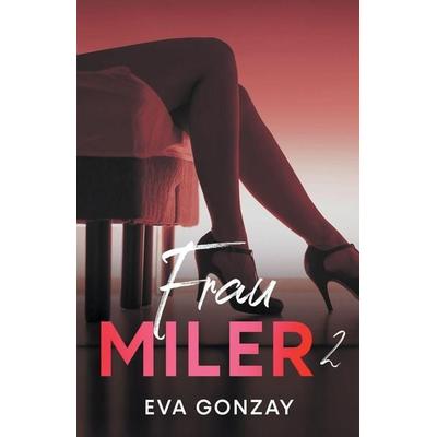 Frau Miler 2, Taschenbuch von Eva Gonzay, EURoinyard Publishing®