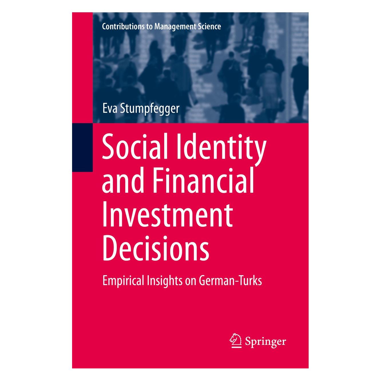 Springer Social Identity and Financial Investment Decisions (Englisch, Hardcover, Eva Stumpfegger) (9783319179773)